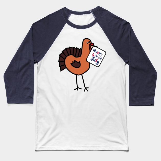 Happy 4th of July says Thanksgiving Turkey Baseball T-Shirt by ellenhenryart